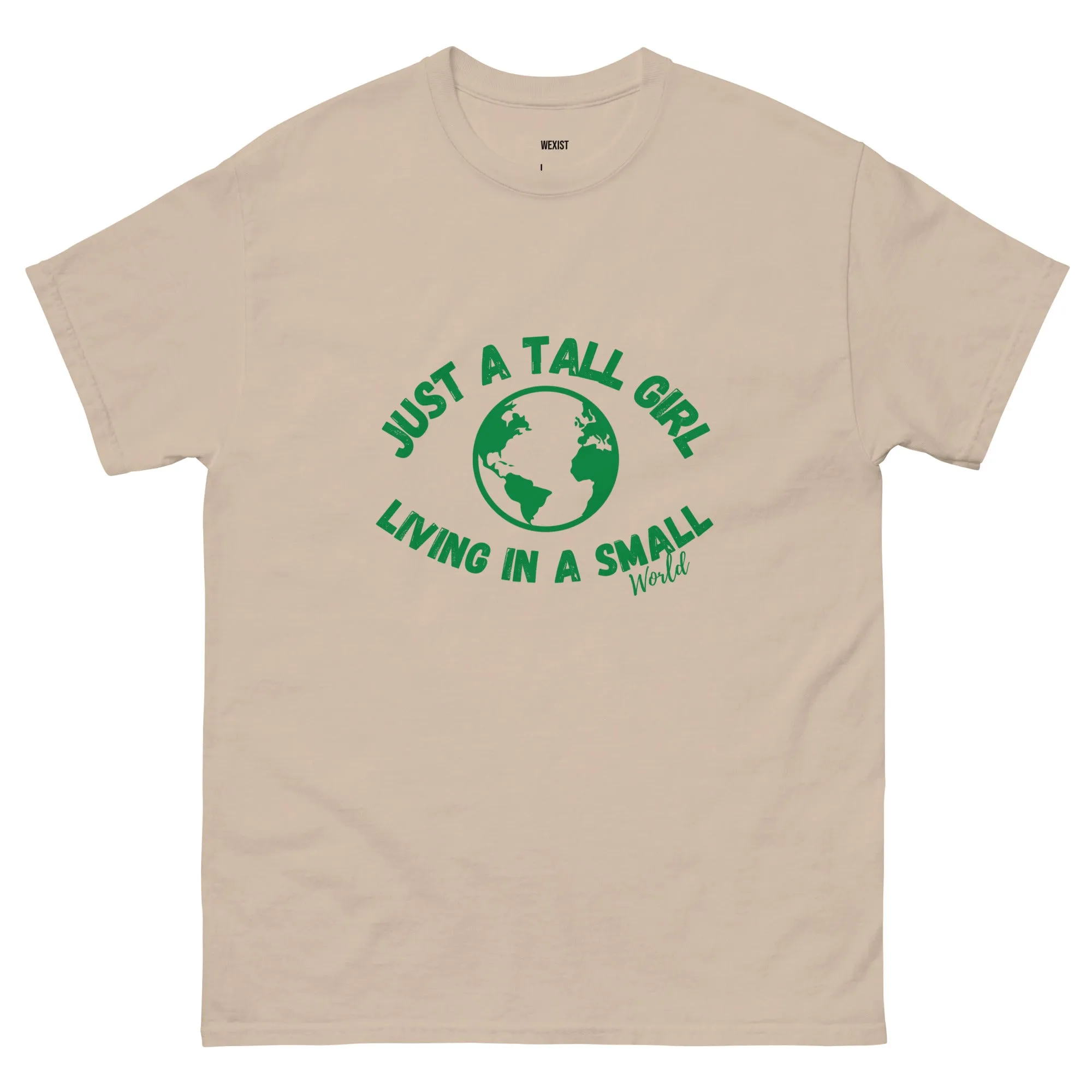 Just A Tall Girl In A Small World T-shirt