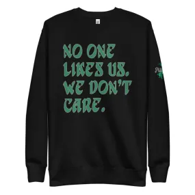 "No One Likes Us" Sweatshirt