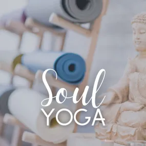 Soul Yoga: Blessing of the Soul - Tuesday, April 16 6pm-7pm